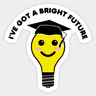 I’ve Got A Bright Future 2 Sticker